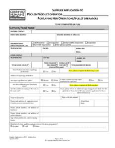 SUPPLIER APPLICATION TO POOLED PRODUCT OPERATOR:___________________________ FOR LAYING HEN OPERATIONS/PULLET OPERATORS TO BE COMPLETED IN FULL  SUPPLIER/FARM NAME: ______________________________________________