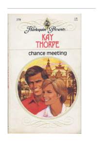 Chance Meeting by Kay Thorpe Kay Thorpe She had pushed away the fellow she loved.Sharon Tiler met Lee Chance Meeting Brent via accident, yet his pursuit of her used to be practical and marriage Chance Meeting speedy fol