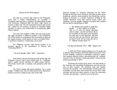 History of the PSHS System  The idea of a science high school in the Philippines came from a Filipino mathematician, Dr. Leopoldo V. Torralballa, who was then a professor of mathematics at New York University. Patterned 