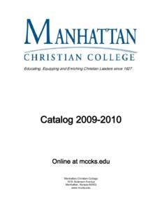 Christianity / Manhattan Christian College / Education / Academia / National Christian College Athletic Association / Council of Independent Colleges / Kuyper College / Carolina Bible College / North Central Association of Colleges and Schools / Bible colleges / Association for Biblical Higher Education