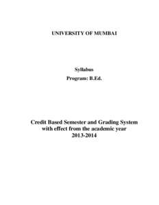 UNIVERSITY OF MUMBAI  Syllabus Program: B.Ed.  Credit Based Semester and Grading System