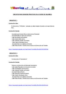 CIRCUITOS PARA EXAMENES PRACTICOS EN LA CIUDAD DE VILLARRICA  CIRCUITO N° 1 Conducción Libre En dirección a “El Molino”, ubicado en calles Aviador Acevedo con Juan Antonio Ríos.