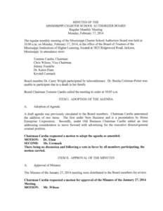 MINUTES OF THE MISSISSIPPI CHARTER SCHOOL AUTHORIZER BOARD Regular Monthly Meeting Monday, February 17, 2014 The regular monthly meeting of the Mississippi Charter School Authorizer Board was held at 10:00 a.m. on Monday