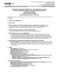 State Board of Emergency Medical, Fire, and Transportation Services Deanna L. Harris, Chair Rebecca Baute, Vice-Chair Dr. Carol Cunningham, State Medical Director www.ems.ohio.gov/ems_board.stm 1970 West Broad Street, PO