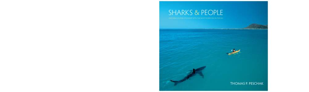 Sharks are Mother Nature’s great evolutionary success  THOMAS P. PESCHAK SHARKS & PEOPLE
