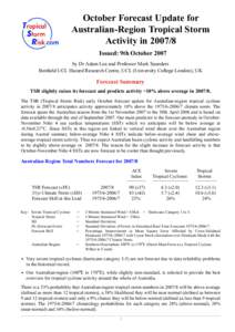 October Forecast Update for Australian-Region Tropical Storm Activity in[removed]Issued: 9th October 2007 by Dr Adam Lea and Professor Mark Saunders Benfield UCL Hazard Research Centre, UCL (University College London), UK