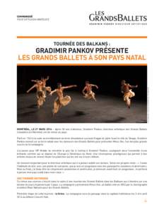 communiqué POUR DIFFUSION IMMÉDIATE TOURNÉE DES BALKANS :  PHOTO John Hall DANSEUrS Les Grands Ballets Canadiens