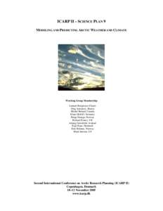 ICARP II – SCIENCE PLAN 9 MODELING AND PREDICTING ARCTIC WEATHER AND CLIMATE Working Group Membership Lennart Bengtsson (Chair) Oleg Anisimov, Russia