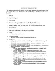 NOTICE OF PUBLIC MEETING You are hereby notified that the Board of Directors of the Camanche Community School District will meet at 7:30 p.m., June 16, 2014 at the Administrative Center, 702 13th Avenue, Camanche, IA 527