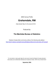 2006 Census Profile  Grahamdale, RM Data Quality Flag* for this area is[removed]Produced by: