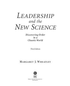 LEADERSHIP and the NEW SCIENCE Discovering Order in a Chaotic World