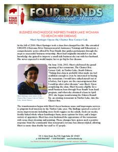 BUSINESS KNOWLEDGE INSPIRES TIMBER LAKE WOMAN TO REACH HER DREAMS Sheri Springer Opens the Chatter Box Corner Cafe In the fall of 2010, Sheri Springer took a class that changed her life. She attended CREATE (Cheyenne Riv