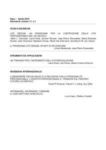Gipo – Aprile 2010 Sommario volume 11, n.1 STUDI E RICERCHE LIFE DESIGN: UN PARADIGMA PER LA COSTRUZIONE DELLA VITA PROFESSIONALE NEL XXI SECOLO. Mark L. Savickas, Laura Nota, Jerome Rossier, Jean-Pierre Dauwalder, Mar