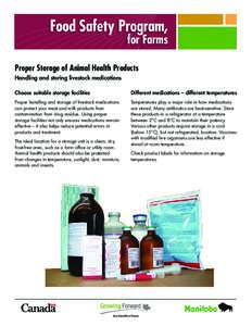 Proper Storage of Animal Health Products Handling and storing livestock medications Choose suitable storage facilities Different medications – different temperatures