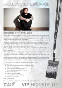 EXCLUSIVE SUITE PACKAGE  SATURday 11th APRIL 2015 Sheeran will be the first musician in twenty years to undertake a headline national arena tour completely solo. Accompanied on stage by only a loop pedal and his trusty a