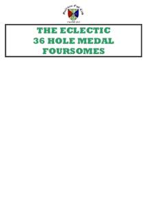 THE ECLECTIC 36 HOLE MEDAL FOURSOMES Sunday, August 17th 2014 ANY COMBINATION