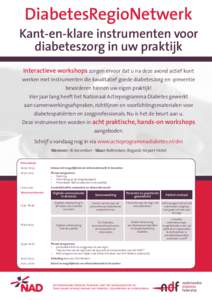 DiabetesRegioNetwerk  Kant-en-klare instrumenten voor diabeteszorg in uw praktijk Interactieve workshops zorgen ervoor dat u na deze avond actief kunt