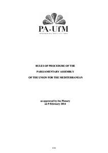 RULES OF PROCEDURE OF THE PARLIAMENTARY ASSEMBLY OF THE UNION FOR THE MEDITERRANEAN as approved by the Plenary on 9 February 2014