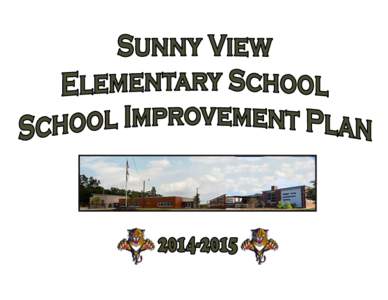 School Improvement Plan School: Sunny View Elementary School Goal: English Language Arts School Improvement Objective: Increase number of students meeting growth and grade level standards.