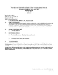 MENDOCINO-LAKE COMMUNITY COLLEGE DISTRICT BOARD OF TRUSTEES AGENDA WORKSHOP June 29, 2013 8:30 AM Mendocino College