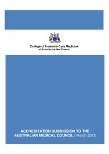 College of Intensive Care Medicine of Australia and New Zealand ACCREDITATION SUBMISSION TO THE AUSTRALIAN MEDICAL COUNCIL | March 2015