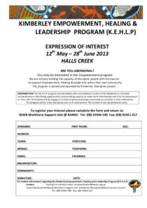 KIMBERLEY EMPOWERMENT, HEALING & LEADERSHIP PROGRAM (K.E.H.L.P) EXPRESSION OF INTEREST 12th May – 28th June 2013 HALLS CREEK ARE YOU ABORIGINAL?