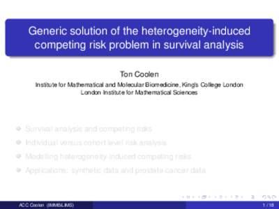 Generic solution of the heterogeneity-induced competing risk problem in survival analysis Ton Coolen