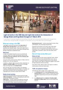 Light rail works in the CBD (day and night time work) at the intersection of George Street and King Street through to 31 March 2016 In planning for Tomorrow’s Sydney we are building a new light rail line to provide fas