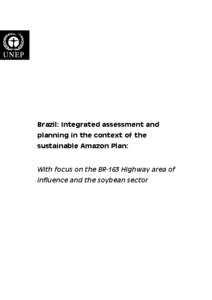 Brazil: Integrated assessment and planning in the context of the sustainable Amazon Plan: With focus on the BR-163 Highway area of influence and the soybean sector