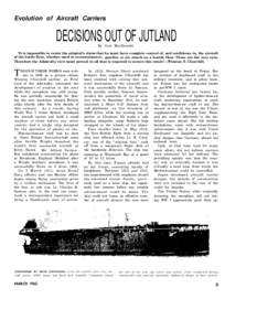 Evolution of Aircraft Carriers  DECISIONS OUT OF JUTLAND By Scot MacDonald ‘It is impossible to resist the admiral’s claim that he must have complete control of, and confidence in, the aircraft of the battle fleet, w