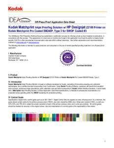 Off-Press Proof Application Data Sheet  Kodak Matchprint Inkjet Proofing Solution w/ HP Designjet Z2100 Printer on Kodak Matchprint Pro Coated SM240P, Type 3 for SWOP Coated #3  The IDEAlliance Print Properties Working G