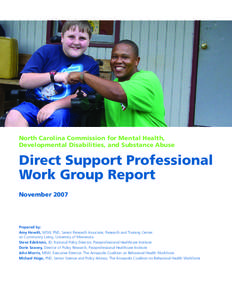 North Carolina Commission for Mental Health, Developmental Disabilities, and Substance Abuse Direct Support Professional Work Group Report November 2007