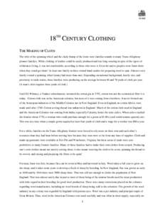 GUIDE  18TH CENTURY CLOTHING THE MAKING OF CLOTH The whir of the spinning wheel and the clack thump of the loom were familiar sounds to many Trans-Allegheny pioneer families. While clothing of leather could be easily pro