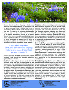 Genetic diversity is always changing — both across space and through time. Typically, the amount and type of genetic diversity within a species vary across its natural range. Additionally, its genetic diversity changes