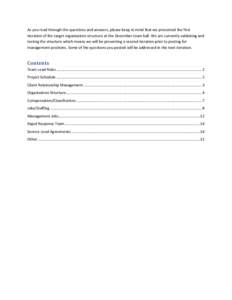 As you read through the questions and answers, please keep in mind that we presented the first iteration of the target organization structure at the December town hall. We are currently validating and testing the structu