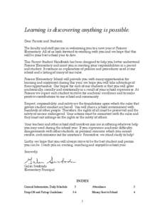 Learning is discovering anything is possible. Dear Parents and Students, The faculty and staff join me in welcoming you to a new year at Pioneer Elementary. All of us look forward to working with you and we hope that thi