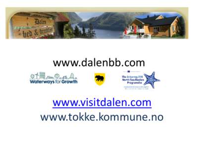www.dalenbb.com www.visitdalen.com www.tokke.kommune.no Dalen Bed & Breakfast Delphine Desmet & Olivier Vanderbruggen