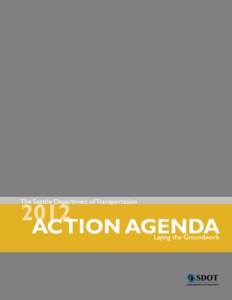 The Seattle Department of Transportation[removed]ACTION AGENDA Laying the Groundwork