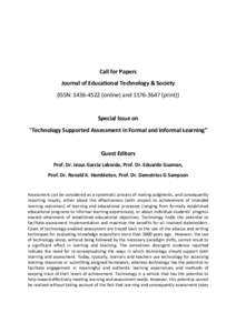 Call for Papers Journal of Educational Technology & Society (ISSN: 1436‐4522 (online) and 1176‐3647 (print)) Special Issue on “Technology Supported Assessment in Formal and Informal Learning”