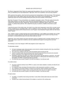 BRAZOS ISD NUTRITION POLICY The Brazos Independent School District has implemented the guidelines of the new Texas Public School Nutrition Policy as mandated by the Texas Department of Agriculture (TDA) into its breakfas