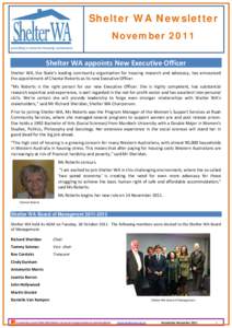 Shelter WA Newsletter November 2011 providing a voice for housing consumers Shelter WA appoints New Executive Officer Shelter WA, the State’s leading community organisation for housing research and advocacy, has announ