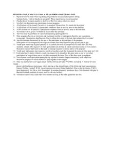 REGISTRATION, CANCELLATION, & TEAM FORMATION GUIDELINES 1. Payment must be made when registering. Registrations are accepted in person during business hours. Cash or checks are accepted. Phone registrations are not accep
