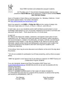 Dear KMDI members and collaborative program students, On Thursday June 17, the eminent interaction design visionary and practitioner Aaron Marcus will be teaching at TORCHI tutorial entitled Mobile User Interface Design.