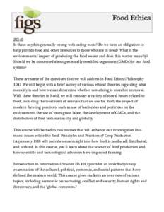 Food Ethics FIG 40 Is there anything morally wrong with eating meat? Do we have an obligation to help provide food and other resources to those who are in need? What is the environmental impact of producing the food we e