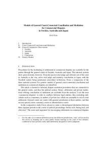 Models of General Court-Connected Conciliation and Mediation for Commercial Disputes in Sweden, Australia and Japan Erik Ficks  I.