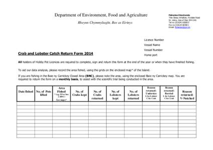 Department of Environment, Food and Agriculture  Fisheries Directorate Thie Slieau Whallian, Foxdale Road St. Johns, Isle of Man IM4 3AS Tel no