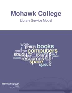 Mohawk College Library Service Model TABLE OF CONTENTS Executive Summary ............................................................................................................................... 2 Introduction....