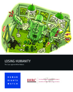 LOSING HUMANITY The Case against Killer Robots H U M A N R I G H T S W A T C H