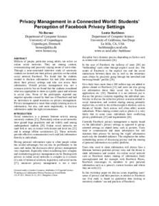 Privacy Management in a Connected World: Students’ Perception of Facebook Privacy Settings Nis Bornoe Department of Computer Science University of Copenhagen Copenhagen, Denmark