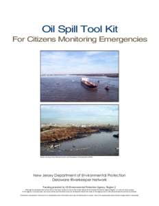 Oil Spill Tool Kit For Citizens Monitoring Emergencies Photos courtesy of the National Oceanic and Atmospheric Administration (NOAA)  New Jersey Department of Environmental Protection